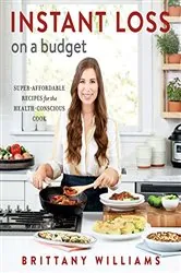 Book cover of Instant Loss On a Budget by Brittany Williams