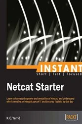Book cover of Instant Netcat Starter by K.C Yerrid