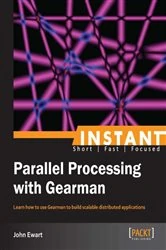 Book cover of Instant Parallel processing with Gearman by John Ewart