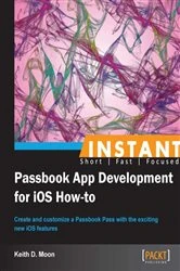 Book cover of Instant Passbook App Development for iOS How-to by Keith D. Moon