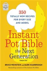 Book cover of Instant Pot Bible: The Next Generation by Bruce Weinstein