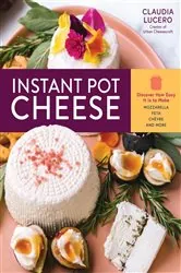 Book cover of Instant Pot Cheese by Claudia Lucero