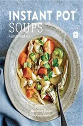 Book cover of Instant Pot Soups by Alexis Mersel
