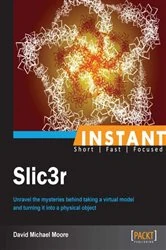 Book cover of Instant Slic3r by David Michael Moore