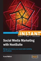 Book cover of Instant Social Media Marketing with HootSuite by Kunal Mathur