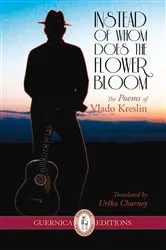 Book cover of Instead of Whom Does The Flower Bloom by Vlado Kreslin