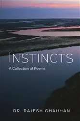 Book cover of INSTINCTS A COLLECTION OF POEMS by Dr. Rajesh Chauhan