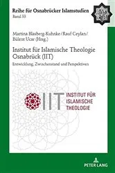 Book cover of Institut fuer Islamische Theologie Osnabrueck - Entwicklung, Zwischenstand und Perspektiven by Rauf Ceylan