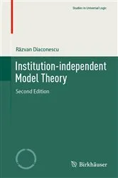 Book cover of Institution-independent Model Theory (2nd ed.) by Răzvan Diaconescu