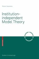 Book cover of Institution-independent Model Theory by Razvan Diaconescu