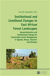 Book cover of Institutional and Livelihood Changes in East African Forest Landscapes by Franz Gatzweiler