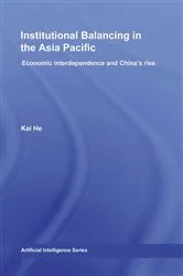 Book cover of Institutional Balancing in the Asia Pacific by Kai He