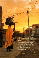 Book cover of Institutional Change and Power Asymmetry in the Context of Rural India by Amar Patnaik
