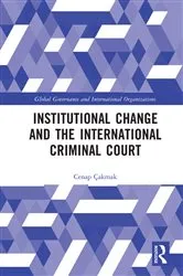Book cover of Institutional Change and the International Criminal Court by Cenap Çakmak