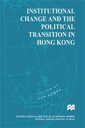 Book cover of Institutional Change and the Political Transition in Hong Kong by Ian Scott