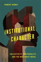 Book cover of Institutional Character by Robert Higney