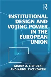 Book cover of Institutional Design and Voting Power in the European Union by Karol Zyczkowski