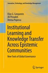 Book cover of Institutional Learning and Knowledge Transfer Across Epistemic Communities by Elias G. Carayannis