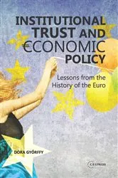Book cover of Institutional trust and economic policy Lessons from the history of the Euro by Dóra Gyorffy