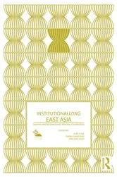 Book cover of Institutionalizing East Asia by Alice Ba
