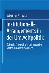 Book cover of Institutionelle Arrangements in der Umweltpolitik by Volker Prittwitz