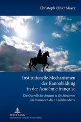 Book cover of Institutionelle Mechanismen der Kanonbildung in der Académie française by Christoph Mayer