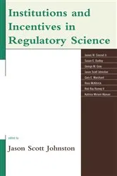 Book cover of Institutions and Incentives in Regulatory Science by Jason Scott Johnston