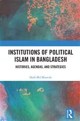 Book cover of Institutions of Political Islam in Bangladesh by Shafi Md Mostofa