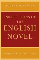 Book cover of Institutions of the English Novel by Homer Obed Brown