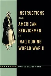 Book cover of Instructions for American Servicemen in Iraq during World War II by United States Army