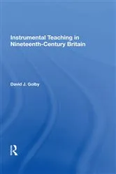 Book cover of Instrumental Teaching in Nineteenth-Century Britain by David Golby