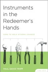 Book cover of Instruments in the Redeemer's Hands Study Guide (3rd ed.) by Paul David Tripp