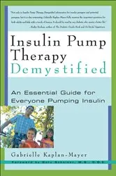 Book cover of Insulin Pump Therapy Demystified by Gabrielle Kaplan-Mayer