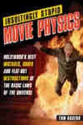 Book cover of Insultingly Stupid Movie Physics by Unknown