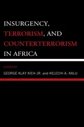 Book cover of Insurgency, Terrorism, and Counterterrorism in Africa by George Klay Kieh Jr.