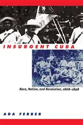 Book cover of Insurgent Cuba by Ada Ferrer