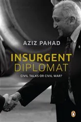 Book cover of Insurgent Diplomat - Civil Talks or Civil War? by Aziz Pahad
