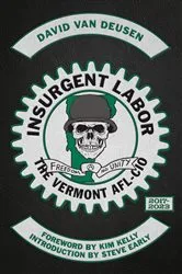 Book cover of Insurgent Labor by David Van Deusen