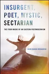 Book cover of Insurgent, Poet, Mystic, Sectarian by Jason Bahbak Mohaghegh