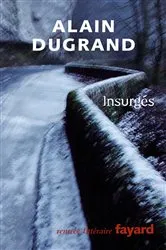 Book cover of Insurgés by Alain Dugrand