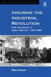 Book cover of Insuring the Industrial Revolution by Robin Pearson