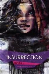 Book cover of Insurrection - Book 2 - Soliloquy's Labyrinth Series by Truth Devour