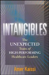 Book cover of Intangibles: The Unexpected Traits of High-Performing Healthcare Leaders by Amer Kaissi
