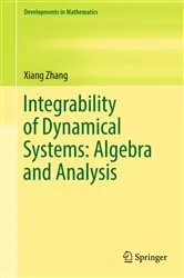 Book cover of Integrability of Dynamical Systems: Algebra and Analysis by Xiang Zhang