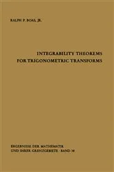 Book cover of Integrability Theorems for Trigonometric Transforms by Ralph P.Jr. Boas