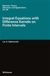 Book cover of Integral Equations with Difference Kernels on Finite Intervals by Lev A. Sakhnovich