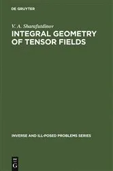 Book cover of Integral Geometry of Tensor Fields by V. A. Sharafutdinov