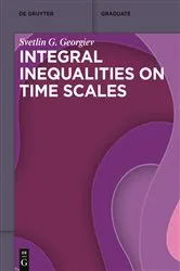 Book cover of Integral Inequalities on Time Scales by Svetlin G. Georgiev