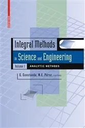 Book cover of Integral Methods in Science and Engineering, Volume 1 by Maria Eugenia Perez