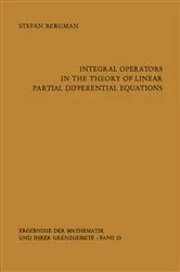 Book cover of Integral Operators in the Theory of Linear Partial Differential Equations by Stefan Bergman